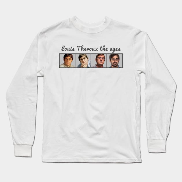 Louis Theroux The Ages Long Sleeve T-Shirt by Therouxgear